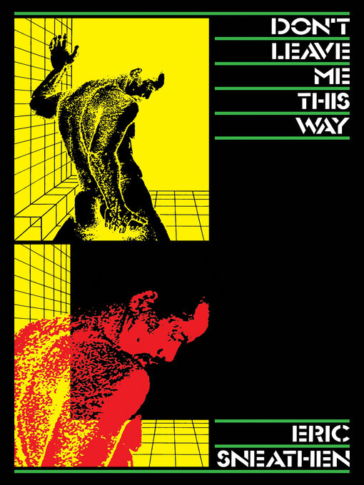 Title details for Don't Leave Me This Way by Eric Sneathen - Wait list
